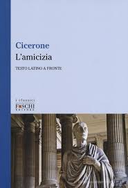 Marco Tullio Cicerone – L’ amicizia. Testo latino a fronte (2017)