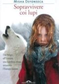 Misha Defonseca - Sopravvivere con i lupi (2013)