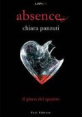 Chiara Panzuti - Absence Vol. 1. Il gioco dei quattro (2017)