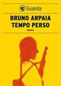 Bruno Arpaia - Tempo perso (2014)
