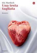 Iris Murdoch - Una testa tagliata (2015)