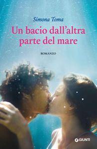 Simona Toma – Un bacio dall’altra parte del mare (2014)