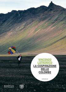Vincenzo Latronico – La cospirazione delle colombe (2011)
