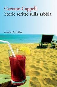 Gaetano Cappelli – Storie scritte sulla sabbia (2014)