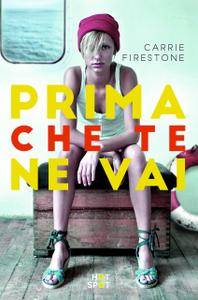 Carrie Firestone – Prima che te ne vai (2017)
