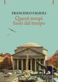 Francesco Fagioli - Questi tempi fuori dal tempo (2016)