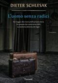 Dieter Schlesak - L'uomo senza radici (2011)