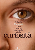 Alberto Manguel - Una storia naturale della curiosità (2015)
