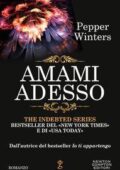 Pepper Winters - The indebted vol.04. Amami adesso (2017)