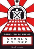 Domenico Di Tullio - Nessun dolore. Una storia di Casapound (2010)