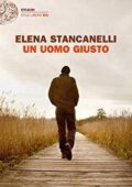 Elena Stancanelli - Un uomo giusto (2011)