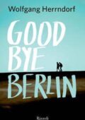 Wolfgang Herrndorf - Goodbye Berlin (2015)