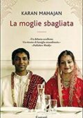 Karan Mahajan - La moglie sbagliata (2017)