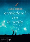 Jack Cheng - Arrivederci tra le stelle (2017)