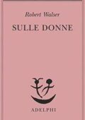 Robert Walser - Sulle donne (2016)