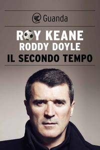 Roy Keane, Roddy Doyle – Il secondo tempo (2015)