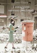 img Chris Cleave - I coraggiosi saranno perdonati (2017)