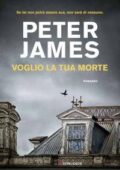 Peter James - Voglio la tua morte (2015)