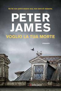 Peter James – Voglio la tua morte (2015)