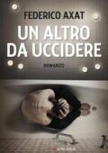 Federico Axat - Un altro da uccidere (2016)