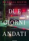 Randall Silvis - Due giorni andati (2017)