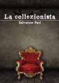 Salvatore Paci - La collezionista (2016)