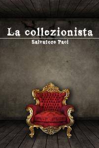 Salvatore Paci – La collezionista (2016)