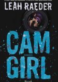 Leah Raeder - Cam girl (2016)