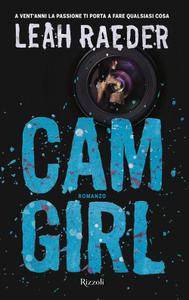 Leah Raeder – Cam girl (2016)