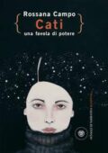 Rossana Campo - Cati. Una favola di potere (2017)