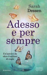 Sarah Dessen – Adesso e per sempre (2017)