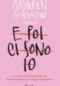 Kathleen Glasgow - E poi ci sono io (2017)