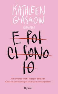 Kathleen Glasgow – E poi ci sono io (2017)