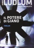 Robert Ludlum, Jamie Freveletti - Il potere di Giano (2013)