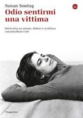 img Susan Sontag - Odio sentirmi una vittima (2016)