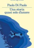 img Paolo Di Paolo - Una storia quasi solo d