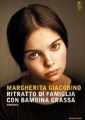 Margherita Giacobino - Ritratto di famiglia con bambina grassa (2015)