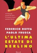 Federico Buffa, Paolo Frusca - L'ultima estate di Berlino  (2015)