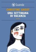 img Christine Angot - Una settimana di vacanza (2013)