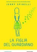 img Jerry Spinelli - La figlia del guardiano (2017)