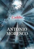Antonio Moresco - L'addio (2016)