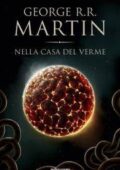 George R.R. Martin - Nella casa del verme (2017)