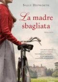Sally Hepworth - La madre sbagliata (2017)