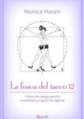 img Monica Marelli - La fisica del tacco 12. Il libro che spiega perché la scienza è un gioco da 