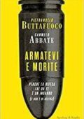 Pietrangelo Buttafuoco, Carmelo Abbate - Armatevi e morite (2017)