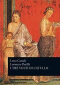 Luca Canali, Lorenzo Perilli - I tre volti di Catullo (2013)