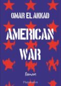 Omar El Akkad - American War (2017)