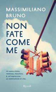 Massimiliano Bruno – Non fate come me (2017)