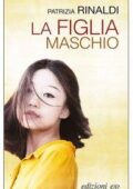 Patrizia Rinaldi - La figlia maschio (2017)