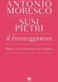 Antonio Moresco, Susi Pietri - Il fronteggiatore (2017)